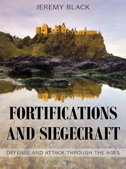 Title details for Fortifications and Siegecraft by Jeremy Black - Available
